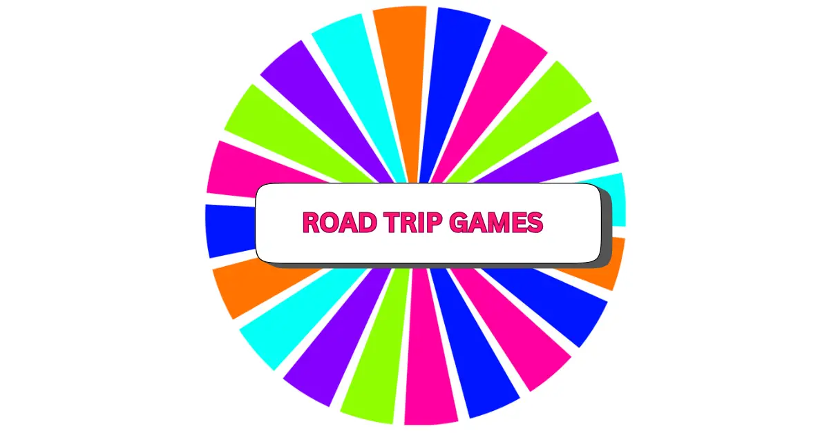 A colorful spinning wheel with segments in blue, orange, green, pink, and purple highlights the fun of ROAD TRIP GAMES. In the center, a white rectangle displays ROAD TRIP GAMES in bold, pink letters.