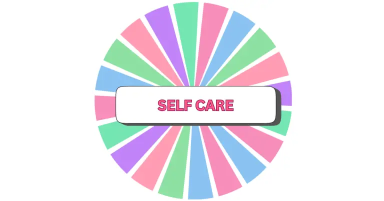 A colorful spinning wheel with pink, green, blue, and purple sections. At the center, a white rectangle displays self care ideas with the text SELF CARE in bold pink letters.