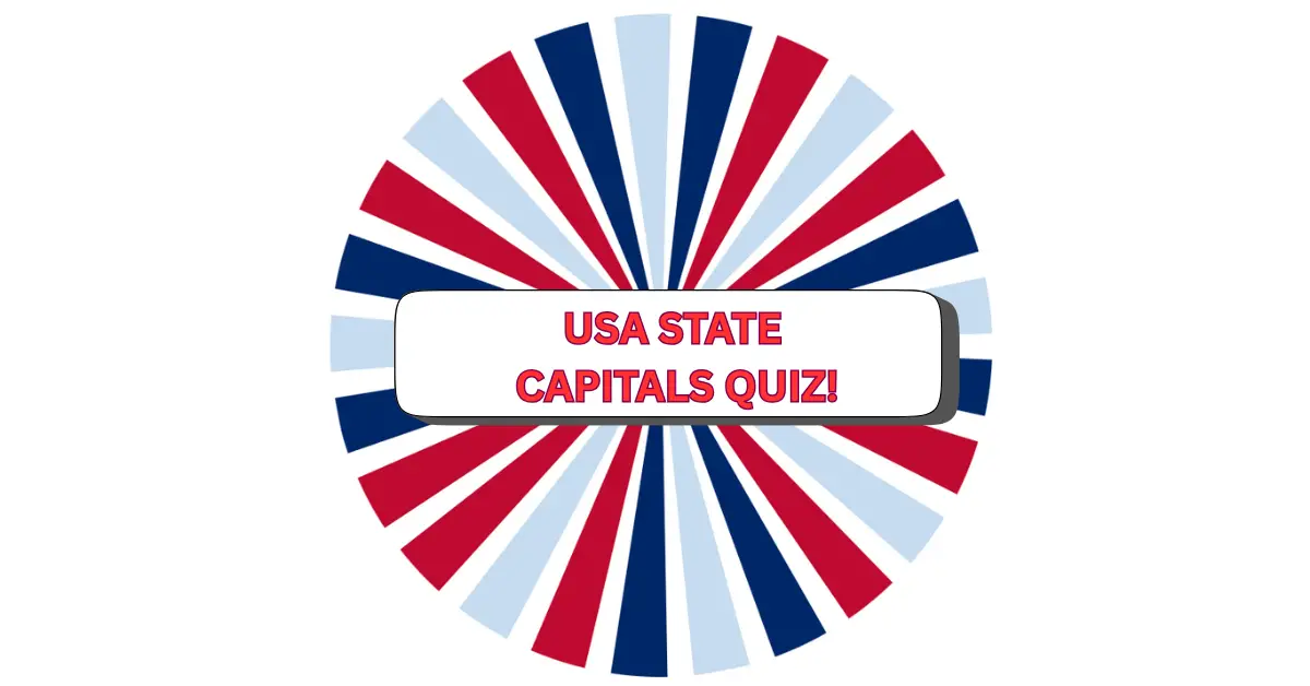 Circular graphic with alternating red, blue, and light blue rays highlights a white rectangle in the center that says “USA State Capitals Quiz!” in bold red text, perfect for anyone wanting to test their usa state capitals knowledge.