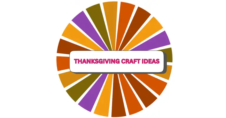 An oval with alternating orange, brown, yellow, and purple segments radiates from the center. In the middle, a white rectangle with bold, pink text reads: THANKSGIVING CRAFT IDEAS.