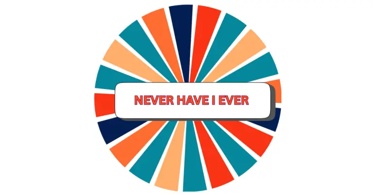 A colorful, oval-shaped Never Have I Ever wheel features alternating blue, orange, teal, and peach segments. At the center, a white rectangular box showcases bold red NEVER HAVE I EVER text.